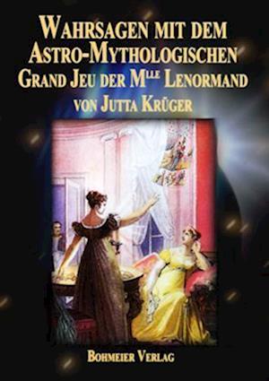 Wahrsagen mit dem Astro-Mythologischen Grand Jeu der Mlle Lenormand