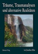 Träume, Traumanalysen und alternative Realitäten