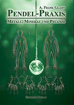 Pendel-Praxis - Metall, Mineral und Pflanze