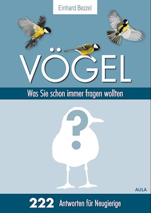 Vögel: Was Sie schon immer fragen wollten