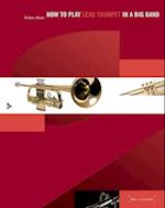 How to play Lead Trumpet in a Big Band