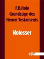 Grundzüge des Neuen Testaments - Kolosser