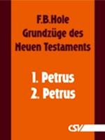 Grundzüge des Neuen Testaments - 1. & 2. Petrus