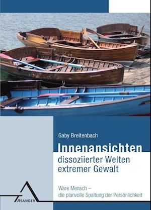 Innenansichten dissoziierter Welten extremer Gewalt