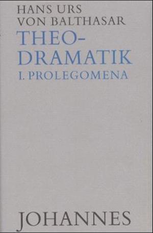 Theodramatik Bd. 1/5 - Prolegomena