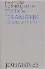 Theodramatik Bd. 1/5 - Prolegomena