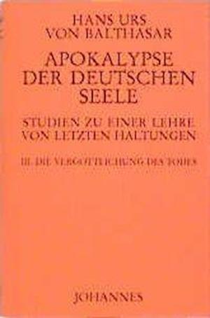 Apokalypse der deutschen Seele. Studie zu einer Lehre von den letzten Dingen