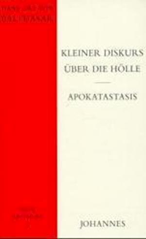 Kleiner Diskurs über die Hölle Apokatastasis