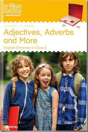 LÜK. English Grammar. 6. Klasse - Englisch: Adjectives, Adverbs and More