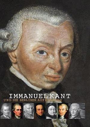 Immanuel Kant Und Die Berliner Aufklarung