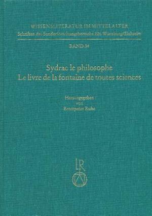 Sydrac Le Philosophe. Le Livre de La Fontaine de Toutes Sciences