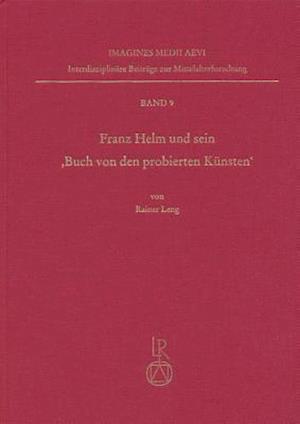 Franz Helm Und Sein Buch Von Den Probierten Kunsten