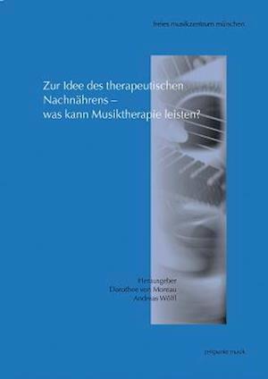 Zur Idee Des Therapeutischen Nachnahrens - Was Kann Musiktherapie Leisten?