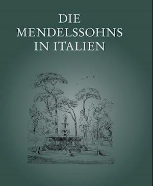 Die Mendelssohns in Italien