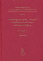 Wurzburg, Der Grosse Lowenhof Und Die Deutsche Literatur Des Spatmittelalters