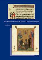 Die Illustrierten Homilien Des Johannes Chrysostomos in Byzanz
