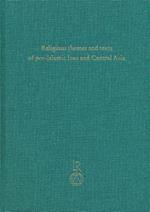 Religious Themes and Texts of Pre-Islamic Iran and Central Asia