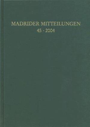 Madrider Mitteilungen 45 (2004)