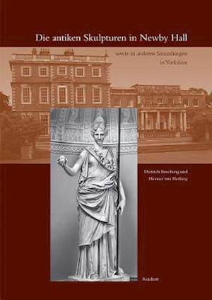 Die Antiken Skulpturen in Newby Hall Sowie in Anderen Sammlungen in Yorkshire