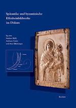 Spatantike Und Byzantinische Elfenbeinbildwerke Im Diskurs