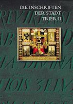 Die Inschriften Der Stadt Trier II (1501 Bis 1674)