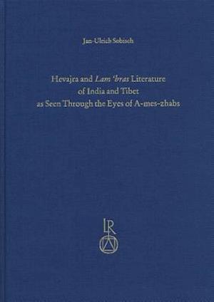 Hevajra and Lam'bras Literature of India and Tibet as Seen Through the Eyes of A-Mes-Zhabs