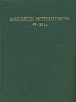 Madrider Mitteilungen 49 (2008)