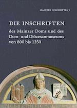 Die Inschriften Des Mainzer Doms Und Des Dom- Und Diozesanmuseums Von 800 Bis 1350