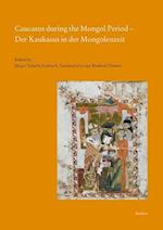 Caucasus During the Mongol Period - Der Kaukasus in Der Mongolenzeit
