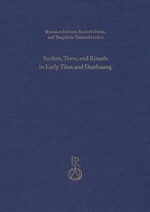 Scribes, Texts, and Rituals in Early Tibet and Dunhuang