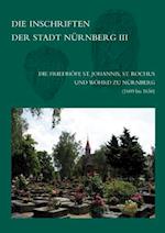 Die Inschriften Der Friedhofe St. Johannis, St. Rochus Und Wohrd Zu Nurnberg (1609-1650)