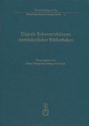 Digitale Rekonstruktionen Mittelalterlicher Bibliotheken