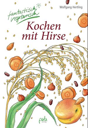 Kochen mit Hirse