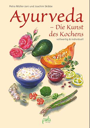 Ayurveda - Die Kunst des Kochens