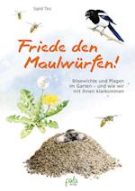 Friede den Maulwürfen!