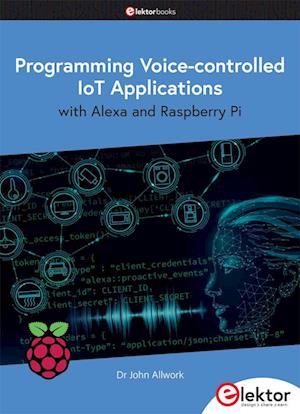 Programming Voice-controlled IoT Applications with Alexa and Raspberry Pi