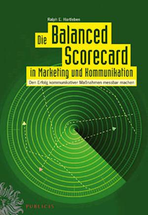 Die Balanced Scorecard in Marketing Und Kommunikation