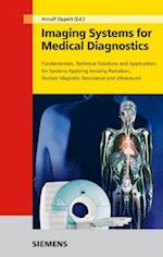Imaging Systems for Medical Diagnostics – Fundamentals, Technical Solutions and Applications  for Systems Applying Ionization Radiation 2e
