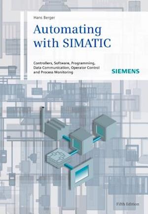 Automating with Simatic 5E - Controllers,         Software, Programming, Data Communication