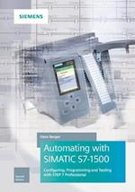 Automating with SIMATIC S7–1500 2e  Configuring, Programming and Testing with STEP 7 Professional