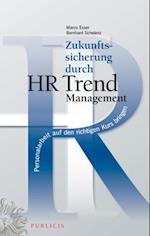 Zukunftssicherung durch HR Trend Management