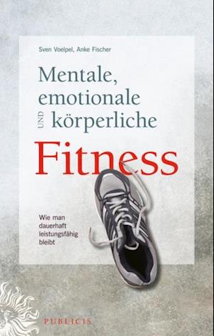 Mentale, emotionale und körperliche Fitness