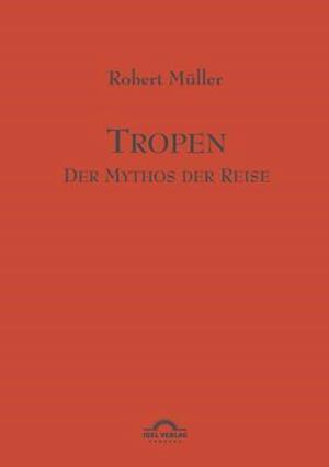 Tropen. Der Mythos der Reise