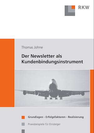 Der Newsletter als Kundenbindungsinstrument.