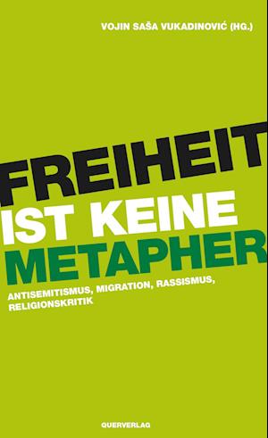 Freiheit ist keine Metapher