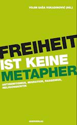 Freiheit ist keine Metapher