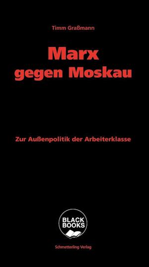 Marx gegen Moskau