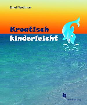 Kroatisch kinderleicht. Lehrbuch