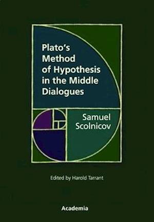 Plato's Method of Hypothesis in the Middle Dialogues
