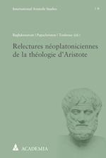 Relectures Neoplatoniciennes de la Theologie d'Aristote